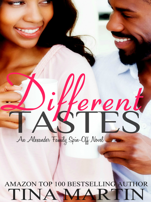 Title details for Different Tastes (The Alexanders Book 7) by Tina Martin - Available